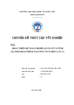 Chuyên đề Hoàn thiện kế toán chi phí sản xuất và tính giá thành sản phẩm tại công ty cổ phần cầu 12