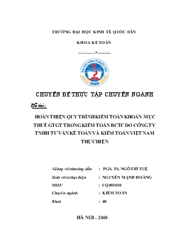 Chuyên đề Hoàn thiện quy trình kiểm toán khoản mục thuế GTGT trong kiểm toán báo cáo tài chính do Công ty TNHH Tư vấn Kế toán và Kiểm toán Việt Nam thực hiện
