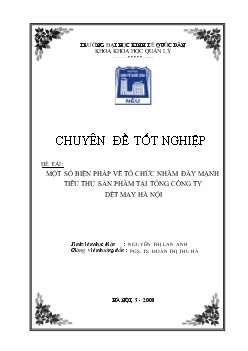 Chuyên đề Một số biện pháp về tổ chức nhằm đẩy mạnh tiêu thụ sản phẩm tại Tổng công ty dệt may Hà Nội