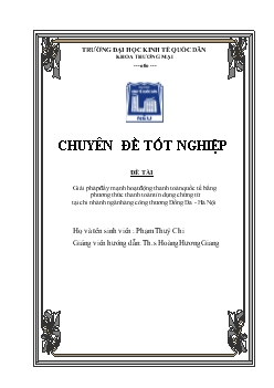 Chuyên đề Giải pháp đẩy mạnh hoạt động thanh toán quốc tế bằng phương thức thanh toán tín dụng chứng từ tại chi nhánh ngân hàng công thương Đống Đa - Hà Nội