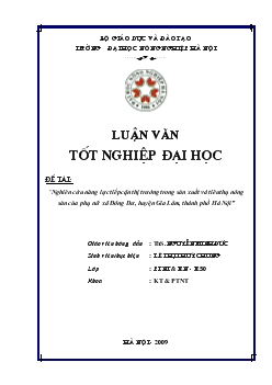 Luận văn Nghiên cứu năng lực tiếp cận thị trường trong sản xuất và tiêu thụ nông sản của phụ nữ xã Đông Dư, huyện Gia Lâm, thành phố Hà Nội