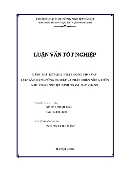 Luận văn Đánh giá kết quả hoạt động cho vay tại ngân hàng nông nghiệp và phát triển nông thôn khu công nghiệp Đình Trám, Bắc Giang