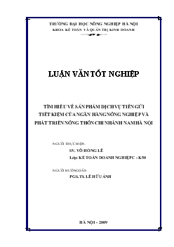 Luận văn Tìm hiểu về sản phẩm dịch vụ tiền gửi tiết kiệm của ngân hàng nông nghiệp và phát triển nông thôn chi nhánh nam Hà Nội