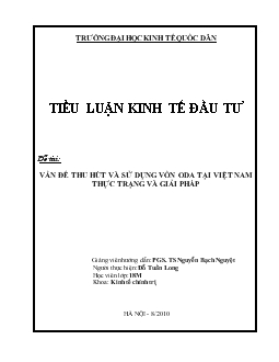 Tiểu luận Vấn đề thu hút và sử dụng vốn ODA tại Việt Nam thực trạng và giải pháp