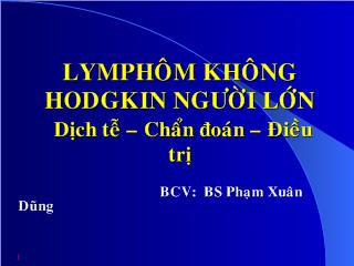 Lymphôm không hodgkin người lớn dịch tễ – Chẩn đoán – Điều trị