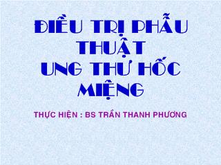 Điều trị phẫu thuật ung thư hốc miệng