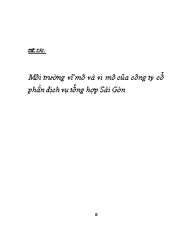 Đề tài Môi trường vĩ mô và vi mô của công ty cổ phần dịch vụ tổng hợp Sài Gòn