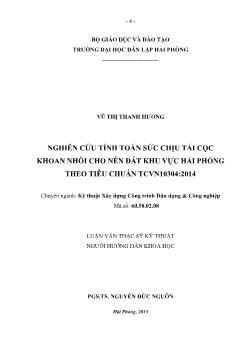 Luận văn Nghiên cứu tính toán sức chịu tải cọc khoan nhồi cho nền đất khu vực Hải Phòng theo tiêu chuẩn TCVN 10304: 2014