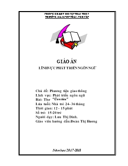 Giáo án lĩnh vực phát triển ngôn ngữ - Chủ đề: Phương tiện giao thông - Bài: Thơ: “Con tàu” (Lứa tuổi:Nhà trẻ 24 - 36 tháng)