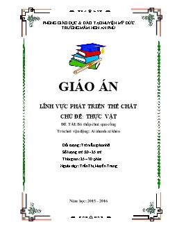 Giáo án mầm non lớp chồi - Chủ đề: Thực vật - Đề tài: Bò thấp chui qua cổng