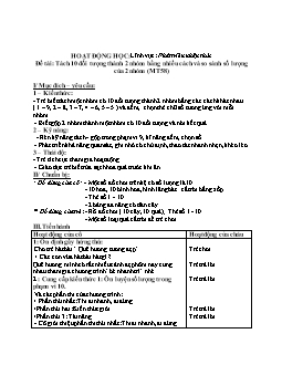 Giáo án mầm non lớp lá - Lĩnh vực: phát triển nhận thức - Đề tài: Tách 10 đối tượng thành 2 nhóm bằng nhiều cách và so sánh số lượng của 2 nhóm