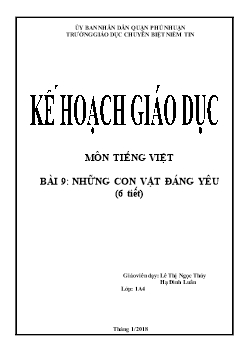 Giáo án môn Mĩ thuật lớp 1 - Môn tiếng Việt - Bài 9: Những con vật đáng yêu (6 tiết)