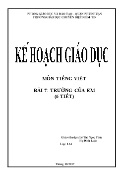 Giáo án Môn tiếng Việt - Bài 7: Trường của em (6 tiết)