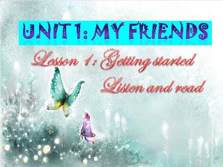 Bài giảng môn Tiếng Anh 4 - Unit 1: My friends