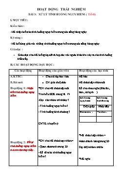 Giáo án Hoạt động trải nghiệm - Bài 3: Xử lý tình huống nguy hiểm (tiết 1)