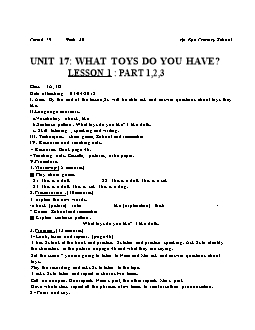 Giáo án lớp 3 môn Tiếng Anh - Tuần 30 - Unit 17: What toys do you have