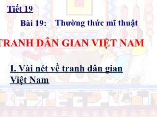 Bài giảng môn Công nghệ lớp 6 - Bài 19: Thường thức mĩ thuật: Tranh dân gian Việt Nam