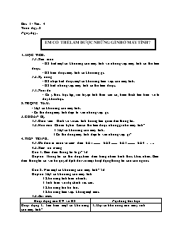 Giáo án môn Tin học lớp 6 - Tiết 4: Em có thể làm được những gì nhờ máy tính