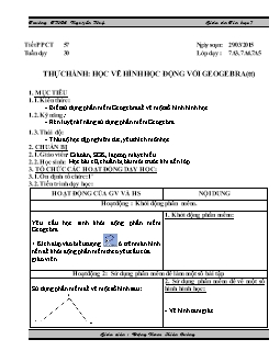 Giáo án Tin học 7 - Trường THCS Nguyễn Huệ - Tiết 30 - Thực hành: Học vẽ hình học động với geogebra