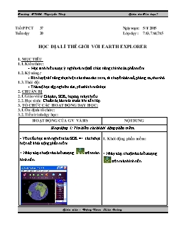 Giáo án Tin học 7 - Trường THCS Nguyễn Huệ - Tiết 37: Học địa lí thế giới với earth explorer