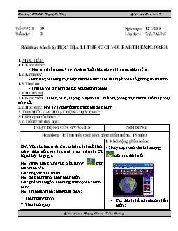 Giáo án Tin học 7 - Trường THCS Nguyễn Huệ - Tiết 39: Bài thực hành 6: Học địa lí thế giới với earth explorer