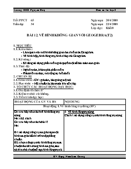 Kế hoạch bài dạy môn Tin học 8 - Trường THCS Nguyễn Huệ - Tiết 65 - Bài 12: Vẽ hình không gian với geogebra
