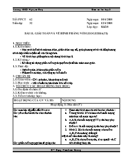 Kế hoạch bài dạy môn Tin học 8 - Trường THCS Nguyễn Huệ - Tiết 62 - Bài 11: Giải toán và vẽ hình phẳng với geogebra