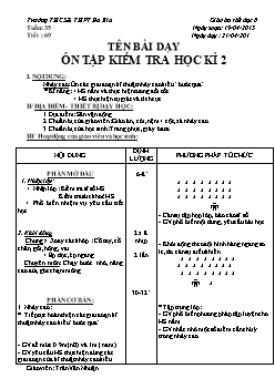 Giáo án Thể dục 8, kì II - Tiết 69: Ôn tập kiểm tra học kì 2