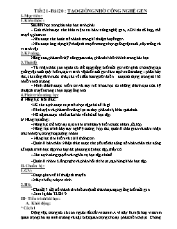 Giáo án Sinh học lớp 12 Tiết 21 - Bài 20: Tạo giống nhờ công nghệ gen