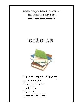 Giáo án Vật lý 11 kì 1 - Trường THPT Gia Phù